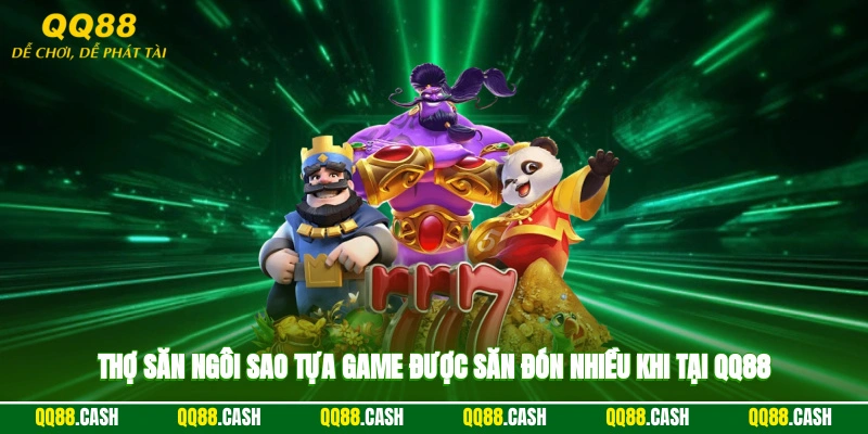 Thợ Săn Ngôi Sao – Tựa Game Được Săn Đón Nhiều Khi Tại QQ88 - hình ảnh - vipqq88.com